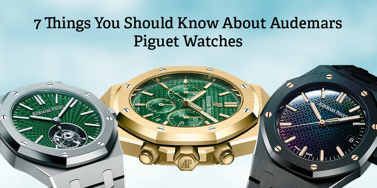 7 Things You Should Know About Audemars Piguet Watches