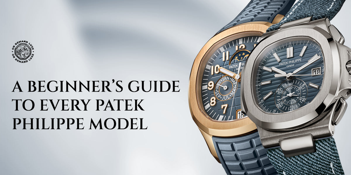 A Beginner’s Guide to Every Patek Philippe Model