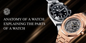 Anatomy of a Watch: Explaining the Parts of a Watch