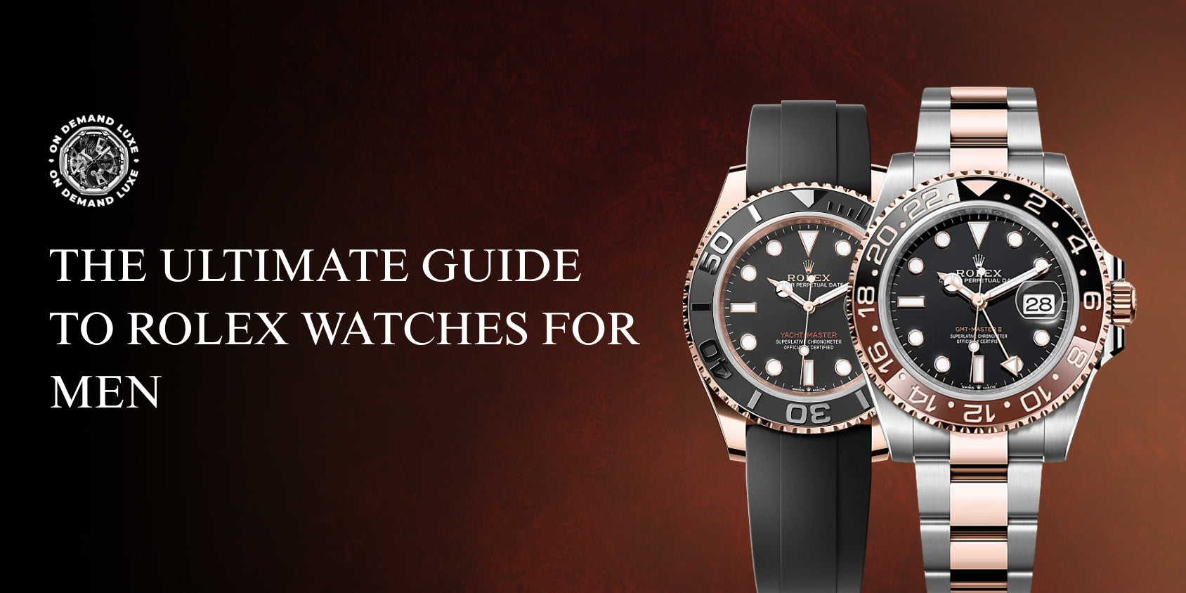 The Ultimate Guide to Men's Rolex Watches | On Demand Luxe