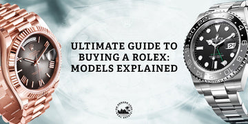 Ultimate Guide to Buying a Rolex: Models Explained